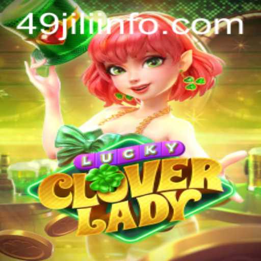 Unveiling LuckyCloverLady: A Fascinating Dive into 49JILI